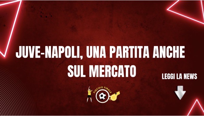 juve-napoli mercato