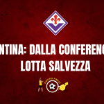 Fiorentina: dalla Conference alla lotta salvezza