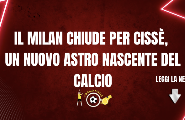 Alphadjo Cissè, la nuova stella del calcio acquistato dal Milan.