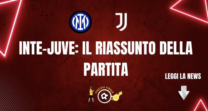 San Valentino di veleni: Inter-Juve tra gol, errori e l’incubo VAR